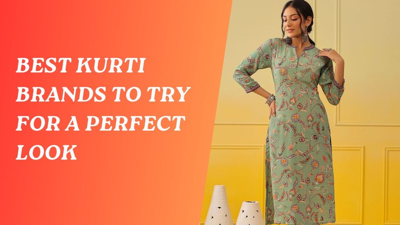 Best Kurti Brands To Try for a Perfect Look