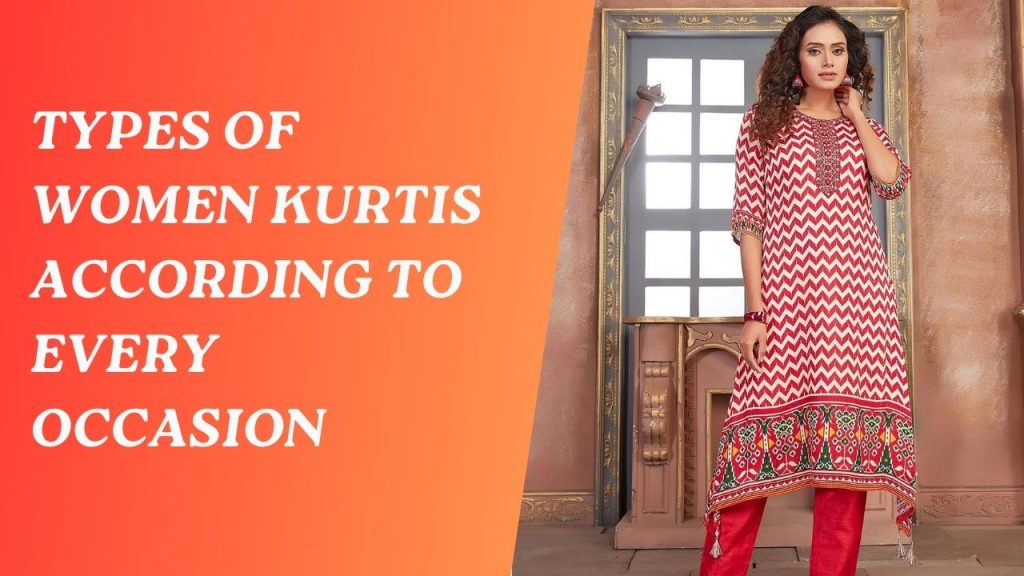 Types Of Women Kurtis According To Every Occasion