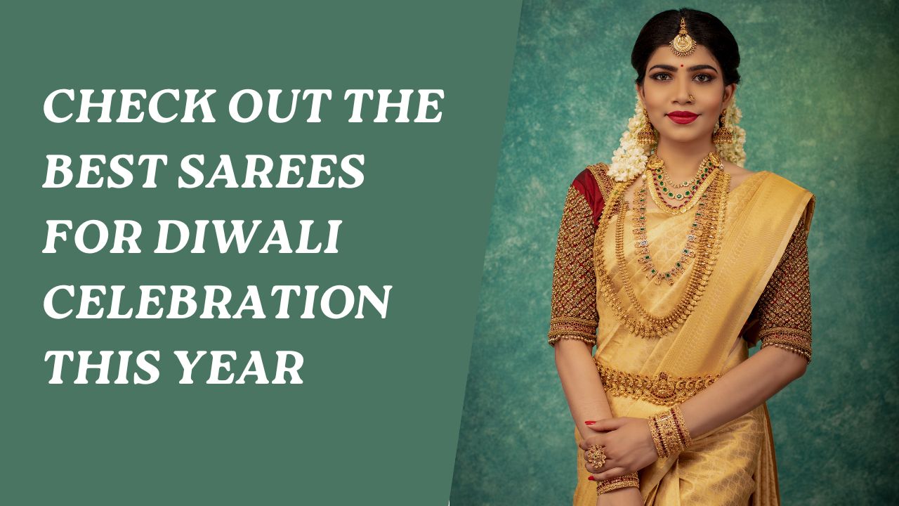 Best Sarees for Diwali Celebration This Year