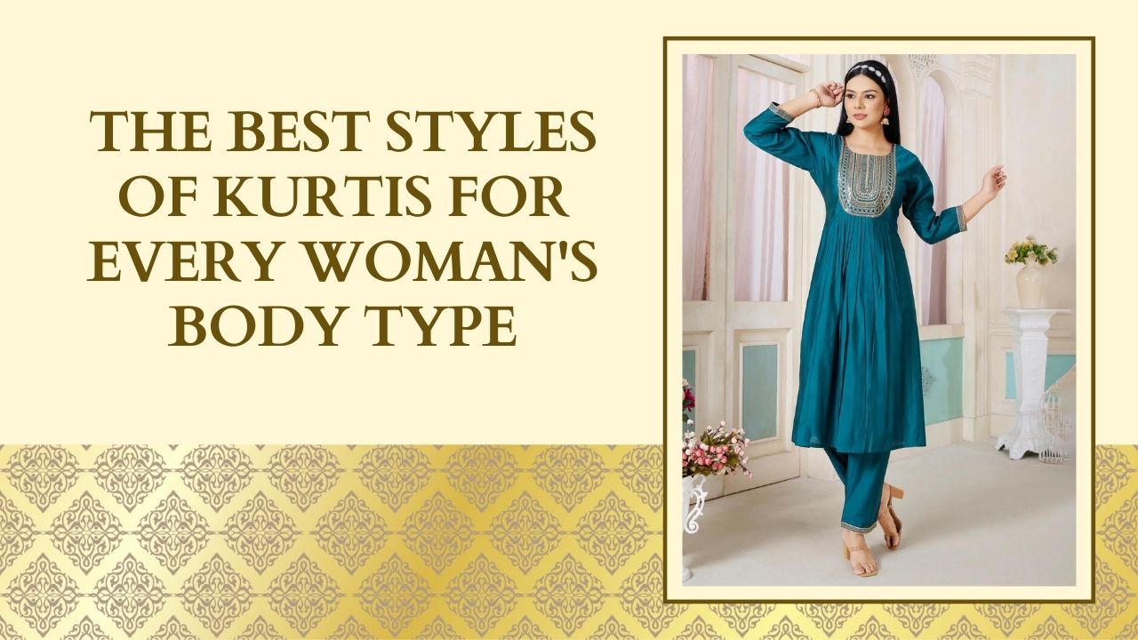 Best Styles of Kurtis for Every Woman's Body Type