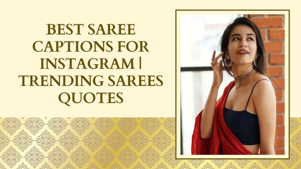 Best Saree Captions For Instagram Sarees Quotes In 2024