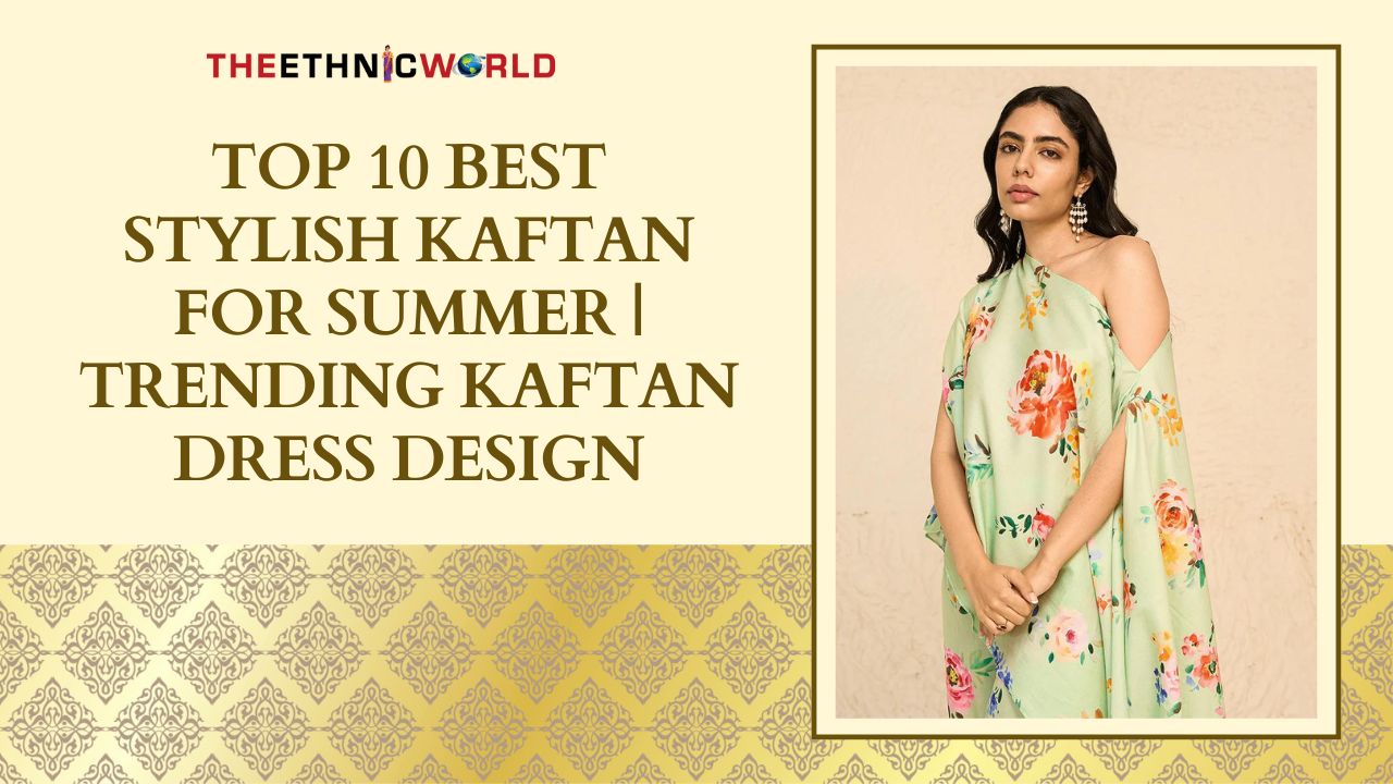 Best Stylish Kaftan for Summer