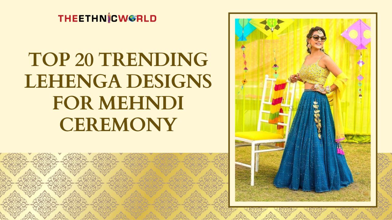 Trending Lehenga Designs For Mehndi Ceremony