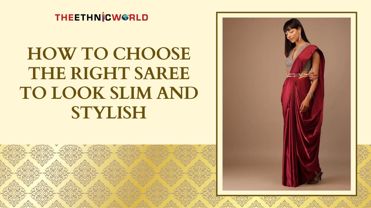 How to Choose the Right Saree to Look Slim